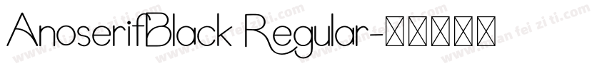 AnoserifBlack Regular字体转换